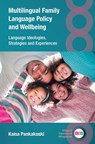 Multilingual Family Language Policy and Wellbeing - Kaisa Pankakoski - 9781800419643