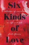 Six Kinds of Love - Sheila Thomas - 9781800462564