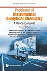 Problems Of Instrumental Analytical Chemistry: A Hands-on Guide - Jose Manuel Andrade (University Of A Coruna Garda ; Alatzne (University Of A Coruna Carlosena-zubieta ; Marcos (University Of A Coruna Gestal-pose ; Maria Paz (University Of A Coruna Gomez-carracedo - 9781800614437
