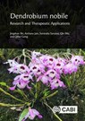 Dendrobium nobile: Research and Therapeutic Applications - Professor Jingshan (Zunyi Medical University Shi ; Dr Archana (Zunyi Medical University Jain ; Dr Surendra Sarsaiya ; Professor Qin Wu - 9781800627963