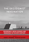 The Decisionist Imagination - Daniel Bessner ; Nicolas Guilhot - 9781800739253