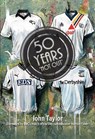 50 Years Not Out (Hardback) - John Taylor - 9781800745544