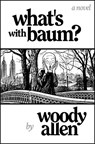 What's with Baum? - Woody Allen - 9781800756298
