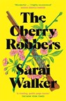 The Cherry Robbers - Sarai Walker - 9781800810327