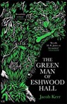 The Green Man of Eshwood Hall - Jacob Kerr - 9781800811515