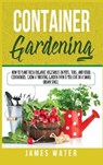 Container Gardening - WATER,  James - 9781801096355