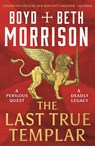The Last True Templar - Boyd Morrison ; Beth Morrison - 9781801108706