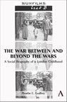 The War Between and Beyond the Wars - Phoebe C. Godfrey - 9781801360074