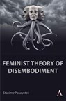 Feminist Theory of Disembodiment - Stanimir Panayotov - 9781801360227