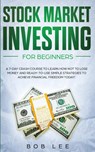 Stock Market Investing for Beginners - Bob Lee - 9781801445986