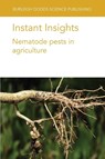 Instant Insights: Nematode Pests in Agriculture - Dr Shahid (University of California-Davis (United States)) Siddique ; Dr P. R. (CSIRO) Brown ; Dr John T. (University of St Andrews (United Kingdom)) Jones ; Prof Hendrika (North West University) Fourie - 9781801460675