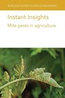 Instant Insights: Mite Pests in Agriculture - Prof Oscar E. Liburd ; Dr R. Srinivasan ; Dr Lorena Lopez ; Dr Daniel Carrillo - 9781801460774
