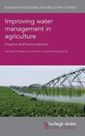 Improving Water Management in Agriculture - Jerry W. Knox - 9781801462747