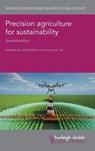 Precision Agriculture for Sustainability: Second Edition - Dr John (Silsoe Solutions) Stafford - 9781801468817