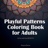Playful Patterns Coloring Book for Adults - EDITION,  Ferguson - 9781801474511