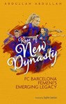 Rise of a New Dynasty - Abdullah Abdullah - 9781801506755