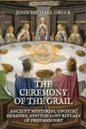 The Ceremony of the Grail - John Michael Greer - 9781801522205