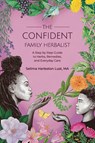 The Confident Family Herbalist - Selima Harleston Lust - 9781801522472