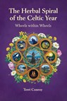The Herbal Spiral of the Celtic Year - Terri Conroy - 9781801522557