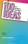 100 Ideas for Primary Teachers: Art - Adele Darlington - 9781801990790