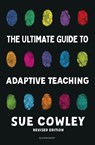 The Ultimate Guide to Adaptive Teaching - Sue Cowley - 9781801997034