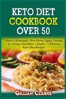 Keto Diet Cookbook Over 50 - CLARKE,  Gillian - 9781802151107