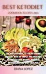 Best Ketodiet Cookbook Recipes 2021 - Diana Lopez - 9781802170672