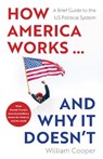 How America Works ... and Why It Doesnt - William Cooper - 9781802472066