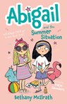 Abigail and the Summer Situation - Bethany McIlrath - 9781802543926