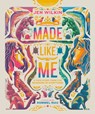 Made Like Me: A True Story from the Beginning of Everything - Jen Wilkin - 9781802544466