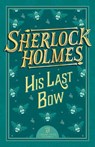 Sherlock Holmes: His Last Bow - Sir Arthur Conan Doyle - 9781802631371