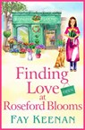 Finding Love at Roseford Blooms - Fay Keenan - 9781802805703