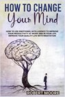 How to Change Your Mind - MOORE,  Robert - 9781802835946