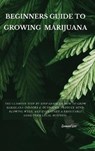 Beginners Guide to Growing Marijuana - LEE,  Samuel - 9781802870916