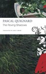 The Roving Shadows - Pascal Quignard - 9781803093659