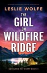 The Girl on Wildfire Ridge - Leslie Wolfe - 9781803147055