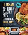 Ultrean Air Fryer Toaster Oven Cookbook 2021 - Vanessa Trojan - 9781803209739