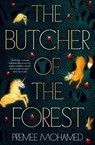The Butcher of the Forest - Premee Mohamed - 9781803369464