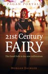 Pagan Portals - 21st Century Fairy - DAIMLER,  Morgan - 9781803410463