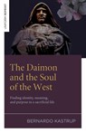 The Daimon and the Soul of the West - Bernardo Kastrup - 9781803419497