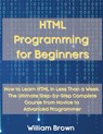HTML Programming for Beginners - William Brown - 9781803668116