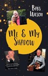 Me and My Shadow - WILSON,  Babs - 9781803691619