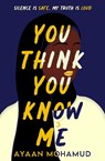 You Think You Know Me - Ayaan Mohamud - 9781803704500