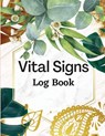 Vital Signs Log Book - Bucker Jeff - 9781803852072