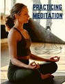 Practicing Meditation - Exotic Publisher - 9781803896496