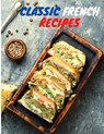Classic French Recipes - Exotic Publisher - 9781803896793