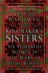 The Kingmaker's Sisters - David Baldwin - 9781803992457