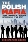 The Polish Mafia - Christopher Othen - 9781803995472