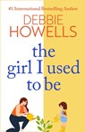 The Girl I Used To Be - Debbie Howells - 9781804150160