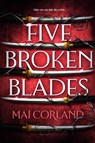 Five Broken Blades - Mai Corland - 9781804186596